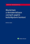 Blockchain a dematerializace cenných papírů: kolizněprávní kontext - Bohdan Zubač