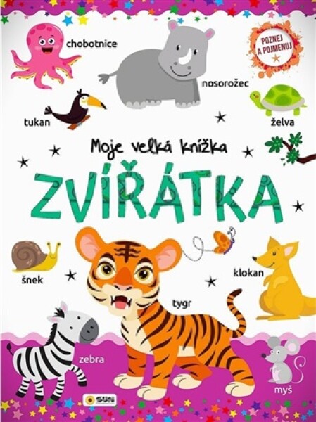 Zvířátka - Moje velká knížka - Poznej a Pojmenuj