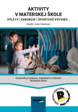 Aktivity v materskej škole (výlety, exkurzie, športoví výcviky)