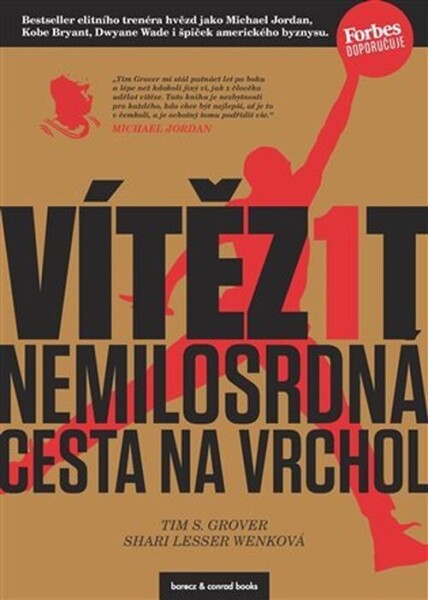 Vítězit - Nemilosrdná cesta na vrchol - Tim S. Grover