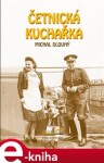 Četnická kuchařka - Michal Dlouhý e-kniha