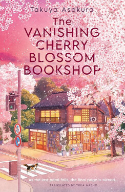 Vanishing Cherry Blossom Bookshop - Takuya Asakura