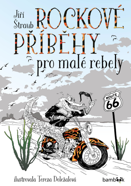 Rockové příběhy pro malé rebely - Jiří Štraub, Doležalová Tereza