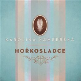 Hořkosladce - CD - Karolína Kamberská