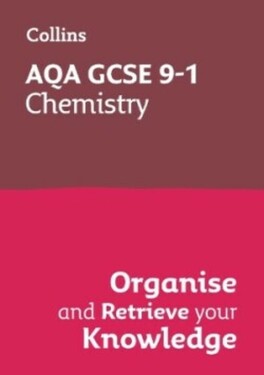 AQA GCSE Science Revision - 9-1 Chemistry Organise and Retrieve Your Knowledge - Collins GCSE