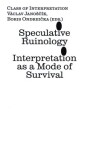 Speculative Ruinology: Interpretation as mode of Survival Václav Janoščík