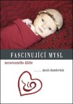 Fascinující mysl novorozeného dítěte David Chamberlain