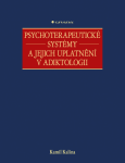 Psychoterapeutické systémy a jejich uplatnění v adiktologii - Kamil Kalina - e-kniha