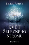 Květ železného stromu - Laurie Forest - e-kniha