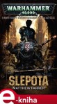 Slepota. Shira Calpurnia, Warhammer 40 000 - Farrer Matthew e-kniha