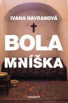 Bola mníška - Ivana Havranová