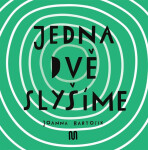 JEDNA, DVĚ SLYŠÍME