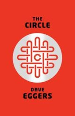 The Circle, 1. vydání - Dave Eggers