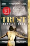 Trust: Longlisted for the Booker Prize 2022 - Hernan Diaz