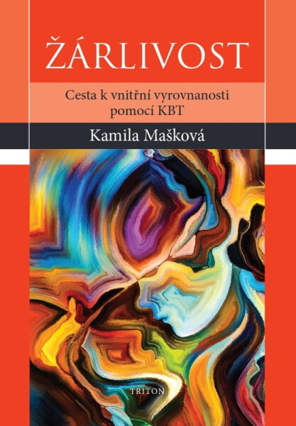 Žárlivost - Cesta k vnitřní vyrovnanosti pomocí KBT - Kamila Mašková