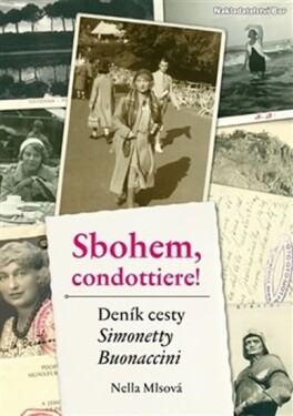 Sbohem, condottiere Deník cesty Simonetty Buonaccini Nella Mlsová