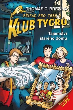 Klub Tygrů Tajemství starého domu,