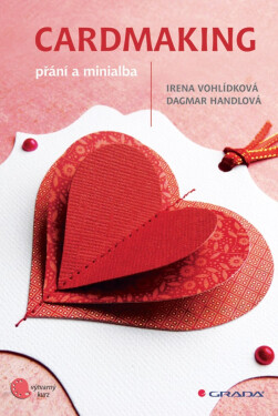 Cardmaking - Irena Vohlídková, Dagmar Handlová