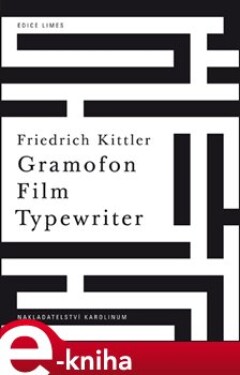 Gramofon. Film. Typewriter Friedrich Kittler
