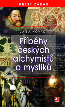 Příběhy českých alchymistů a mystiků - Jan Antonín Novák - e-kniha