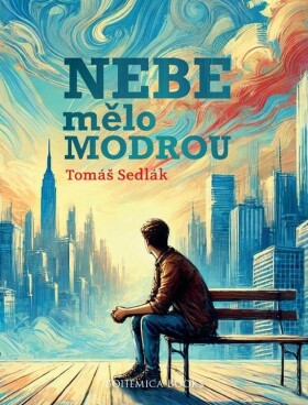 Nebe mělo modrou - Tomáš Sedlák