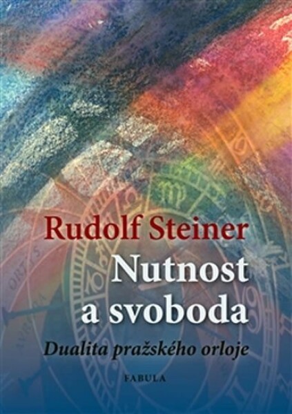 Nutnost svoboda Rudolf Steiner