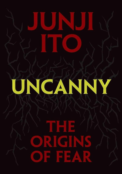 Uncanny: The Origins of Fear - Džundži Itó