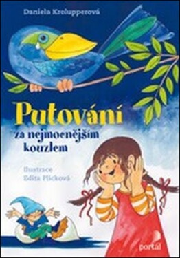 Putování za nejmocnějším kouzlem Daniela Krolupperová