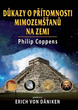 Důkazy přítomnosti mimozemšťanů na zemi Philip Coppens