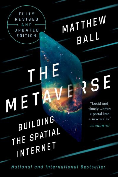 The Metaverse. Building the Spatial Internet - Matthew Ball