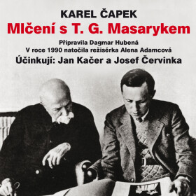 Mlčení s T. G. Masarykem - Karel Čapek - audiokniha