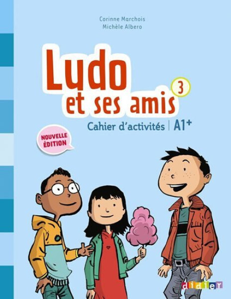 Ludo et ses amis 3 A1 Cahier d´activités - Michele Albero