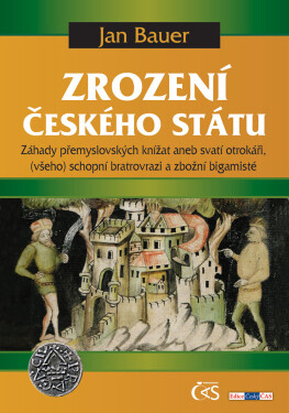 Zrození českého státu - Jan Bauer
