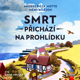 Smrt přichází na prohlídku - Anders de la Motte, Mans Nilsson - audiokniha