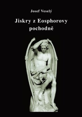 Jiskry Eosphorovy pochodně Josef Veselý