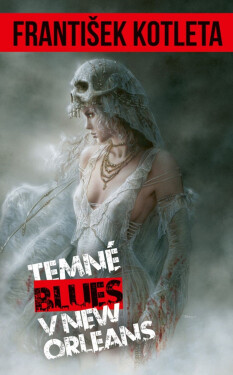 Temné blues v New Orleans, 2. vydání - František Kotleta