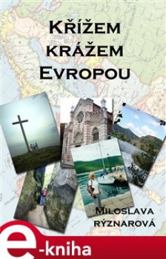 Křížem krážem Evropou - Miloslava Rýznarová e-kniha