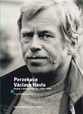 Perzekuce Václava Havla Václav Havel