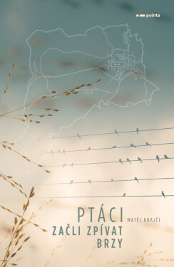 Ptáci začli zpívat brzy - Matěj Krajči