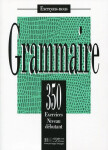Grammaire 350 Exercices Niveau débutant - Livre de l´eleve - J. Bady