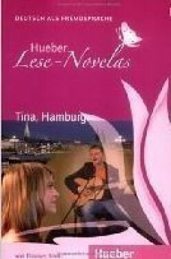 Hueber Lese-Novelas (A1): Tina, Hamburg, Leseheft - Thomas Silvin