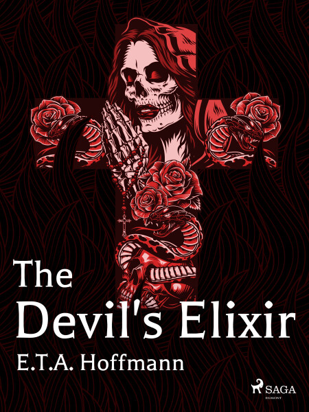 The Devil's Elixir - Ernst Theodor Amadeus Hoffmann