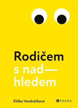 Rodičem s nadhledem - Eliška Vondráčková - e-kniha