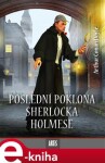 Poslední poklona Sherlocka Holmese - Arthur Conan Doyle e-kniha