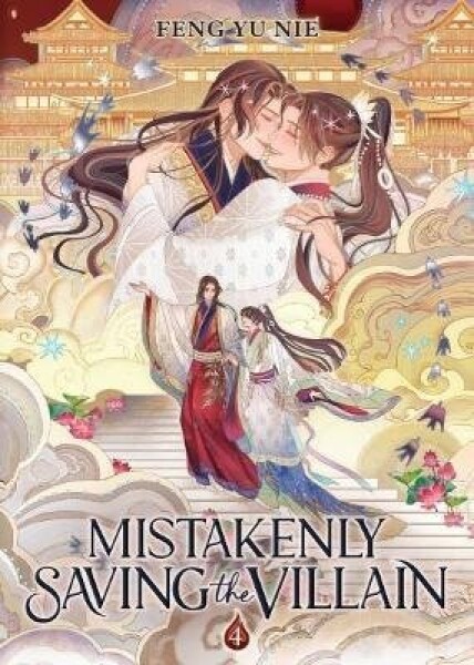 Mistakenly Saving the Villain (Novel) Vol. 4 - Feng Yu Nie