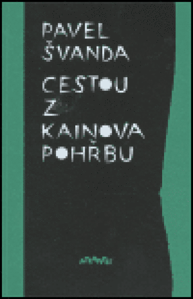 Cestou Kainova pohřbu Pavel Švanda