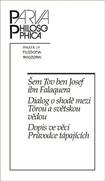 Dialog o shodě mezi Tórou a světskou vědou - Dopis ve věci Průvodce tápajících - Josef ibn Falaquera Šem Tov ben