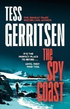 The Spy Coast: The unmissable, brand-new series from the No.1 bestselling author of Rizzoli Isles (Martini Club 1) - Tess Gerritsen