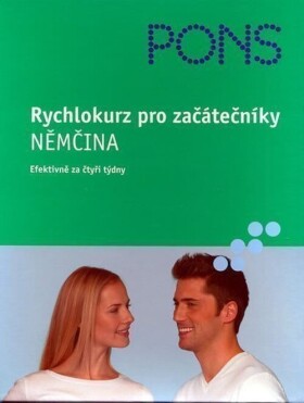 Rychlokurz pro začátečníky - Němčina (efektivně za čtyři týdny)