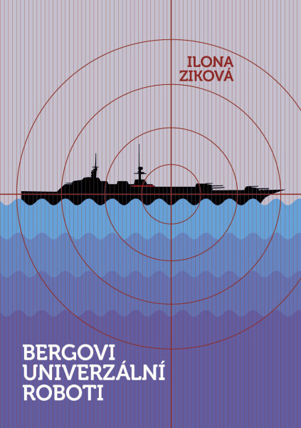 Bergovi univerzální roboti - Ilona Ziková